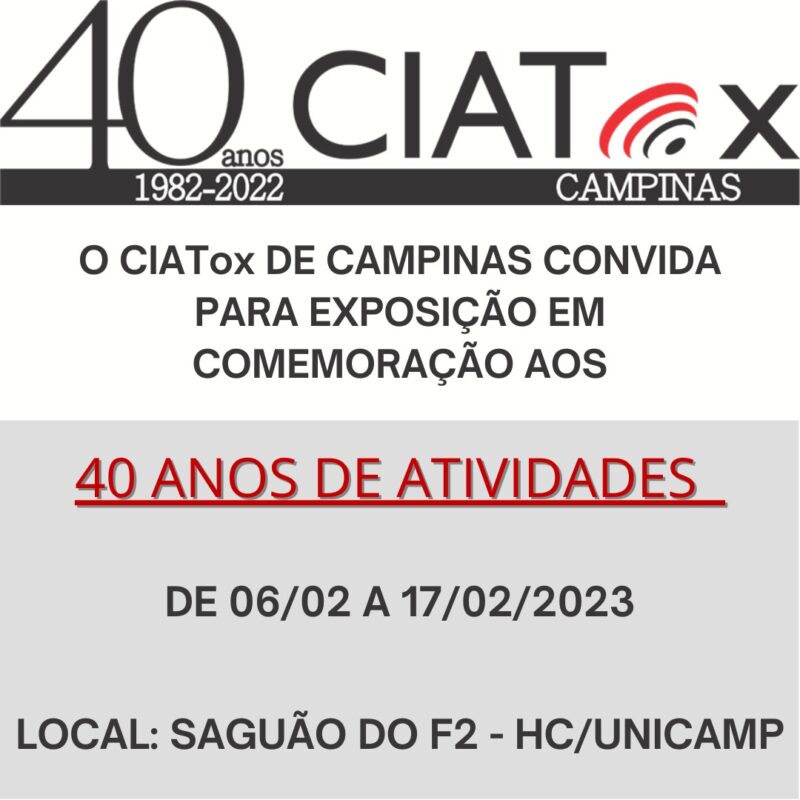 Exposição 40 anos CIATox – Hospital de Clínicas – UNICAMP